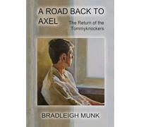 A Road Back to Axel: The Return of the Tommyknockers: The Return of the Tommyknockers