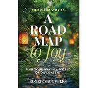 A Road Map to Joy: Find Your Way in a World of Discontent
