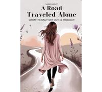 A Road Traveled Alone: When The Only Way Out Is Through