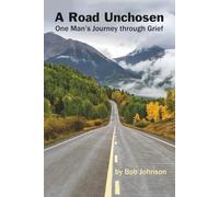 A Road Unchosen: One Man's Journey Through Grief