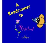 A Roadrunner in Rosebud