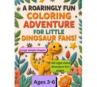A Roaringly Fun Coloring Adventure for Little Dinosaur Fans: Cute Dinosaur Coloring Pages with Thick Lines for Kids 3-6 (Roaring Little Explorers)