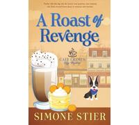 A Roast of Revenge: A Cafe Crimes Cozy Mystery Book 10 (A Cafe Crimes Cozy Mystery Series)