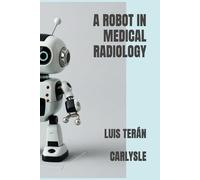 A ROBOT IN MEDICAL RADIOLOGY