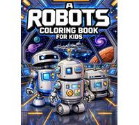 A Robots Coloring Book for Kids: Fun & Easy Robot Coloring Pages | Space Robots Sci-Fi Adventure Coloring Book | Ages 4-8 (Bright Path Coloring Book Series)