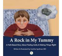 A Rock in My Tummy: A Faith-Based Story About Feeling Guilty & Making Things Right (The Feelings Sleuths)