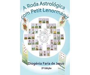 A Roda Astrológica com Petit Lenormand