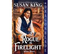 A Rogue in Firelight: A Scottish Historical Romance: 1 (The Whisky Rogues)