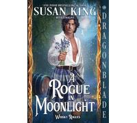 A Rogue in Moonlight: A Scottish Historical Romance: 3 (The Whisky Rogues)