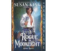 A Rogue in Moonlight: Scottish Historical Romance (The Whisky Rogues)