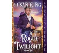 A Rogue in Twilight: A Scottish Historical Romance: 2 (The Whisky Rogues)