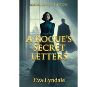 A Rogue’s Secret Letters: A Regency Spy Romance (Secrets of the Ton)