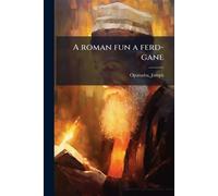 A roman fun a ferd-gane