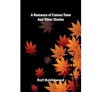 A Romance Of Canvas Town And Other Stories
