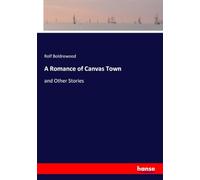 A Romance of Canvas Town: and Other Stories