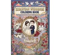 A Romantic European Wedding: Detailed Coloring Book for Adults and Teens: Explore Love Stories, Castles, and Traditions Across Europe Through Intricate Illustrations