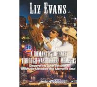 A Romantic Journey Through Nashville / Memphis: Discovering Love Between Nashville Melodies and Memphis Soul (Romance and Adventure Across the World)