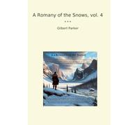 A Romany of the Snows, vol. 4 (Classic Books)