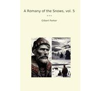 A Romany of the Snows, vol. 5 (Classic Books)