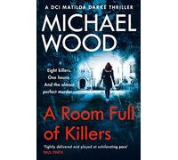 A Room Full of Killers: A gripping crime thriller with twists you won’t see coming: Book 3 (DCI Matilda Darke Thriller)