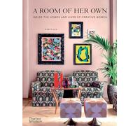 Una habitación propia – Dentro de los hogares y las vidas de mujeres creativas