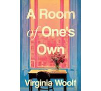 A Room of One’s Own: A Collector's Edition - Original Illustrations and Virginia Woolf's Biography