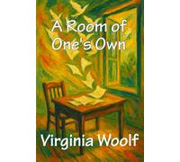 A Room of One’s Own: Unabridged Illustrated Edition