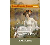 A Room With A View & Howards End: Two Classics In One Volume; Grand Classic Combo Volume 5