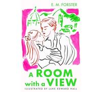 A Room With a View - Illustratied edition: by E. M. Forster & Luke Edward Hall (Faber YA Illustrated Classics)