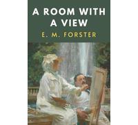 A Room with a View: LARGE PRINT - A Classic Tale of Victorian Morals and Italian Passion