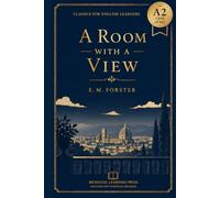 A Room with a View - Simplified for English Learners (A2) | Graded Reader with Vocabulary: A A2-level graded reader adaptation of E. M. Forster's ... chapter. (Classics for English Learners)