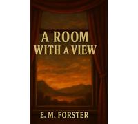 A Room with a View: The Original 1905 Classic Edition with Study Guide