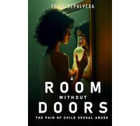 A Room Without Doors: The Pain of Child Sexual Abuse