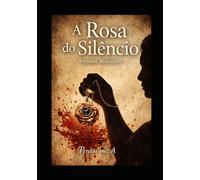 A Rosa do Silêncio Perdoa-me, A