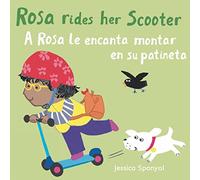 A Rosa le encanta montar en su patineta/Rosa Rides her Scooter (All About Rosa (English/Spanish Bilingual), 4)