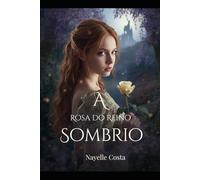 A ROSA SOMBRIA DO REINO