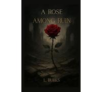 A Rose Among Ruin
