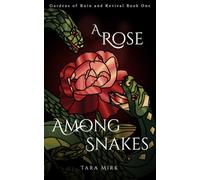 A Rose Among Snakes: Gardens of Ruin and Revival Book One: Special Edition