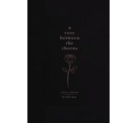 a rose between the thorns
