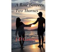 A Rose Between Two Thornes: My Forever Rose - Book one