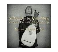 A Rose By Any Other Name (Anonymous Lute Solos of the Golden Age)
