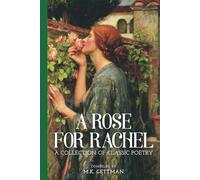 A Rose for Rachel: A Collection of Classic Poetry