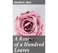 A Rose Of A Hundred Leaves (ebook)