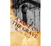 A Rose on the Grave: Stories and Poems Vol. 1: Volume 1
