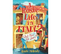 A Rosie Life In Italy 2: What Have We Done?
