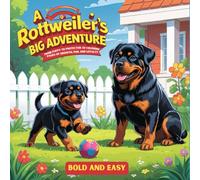 A Rottweiler's Big Adventure: From Puppy to Protector - 50 Coloring Pages of Growth, Fun, and Loyalty