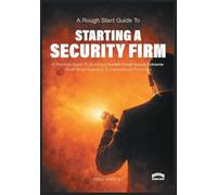 A Rough Start Guide to Starting a Security Firm: 3