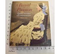 A Royal Passion - Queen Victoria and Photography (Getty Publications - (Yale))