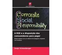 A RSE e a disposição dos consumidores para pagar: Estudo empírico com um método de investigação compatível com incentivos