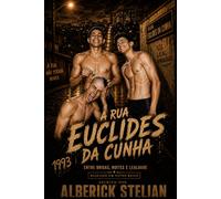 A Rua Euclides da Cunha: Entre brigas, noites e lealdade